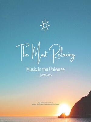 cover image of The Most Relaxing Music in the Universe